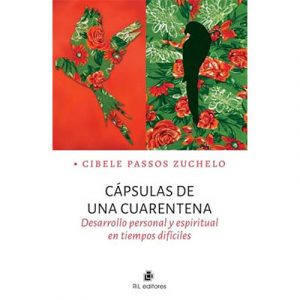 Cápsulas de una cuarentena: desarrollo personal y espiritual en tiempos difíciles