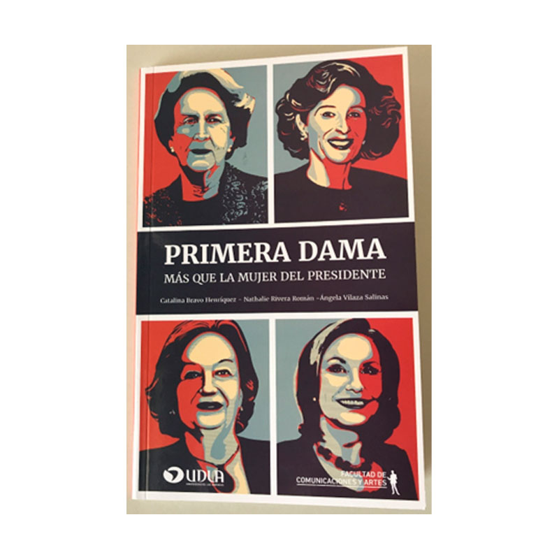“Primera dama: más que la mujer del Presidente”